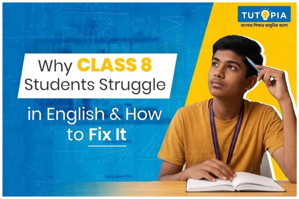 Why Class 8 Students Struggle in English and How to Fix It