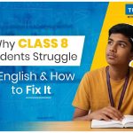 Why Class 8 Students Struggle in English and How to Fix It